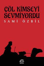 Çöl Kimseyi Sevmiyordu