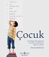 &Ccedil;ocuk - &Ccedil;ocukluğun İlk Yaşlarında &Ccedil;ocuklar Nasıl D&uuml;ş&uuml;n&uuml;r, &Ouml;ğrenir ve B&uuml;y&uuml;r