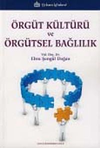 Örgüt Kültürü ve Örgütsel Bağlılık