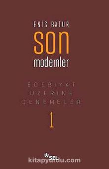Son Modernler & Edebiyat Üzerine Denemeler -1 - Enis Batur