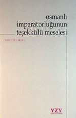 Osmanlı İmparatorluğunun Teşekkülü Meselesi