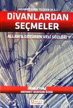 Divanlardan Seçmeler & Allah'a Götüren Veli Sözleri