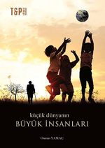 Küçük Dünyanın Büyük İnsanları