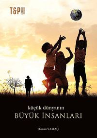 Küçük Dünyanın Büyük İnsanları