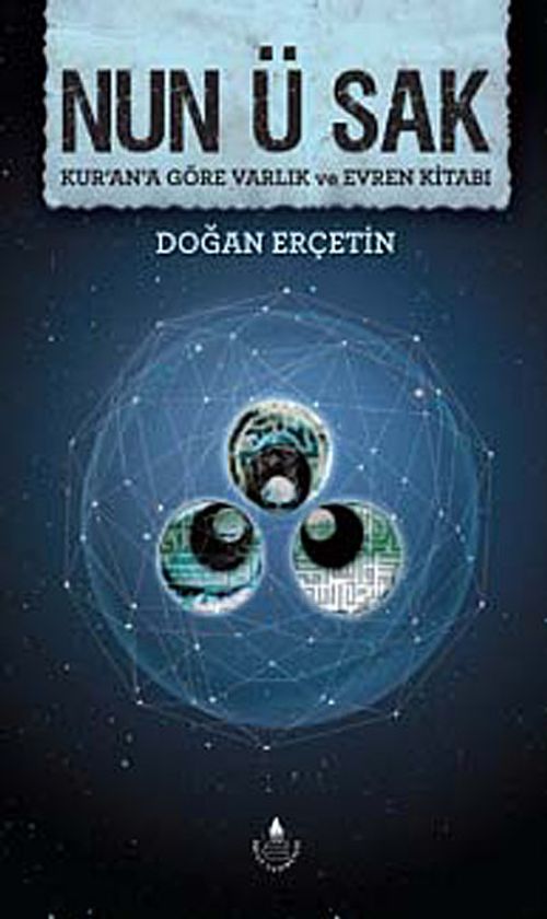 Nun ü Sak & Kur'an'a Göre Varlık ve Evren Kitabı