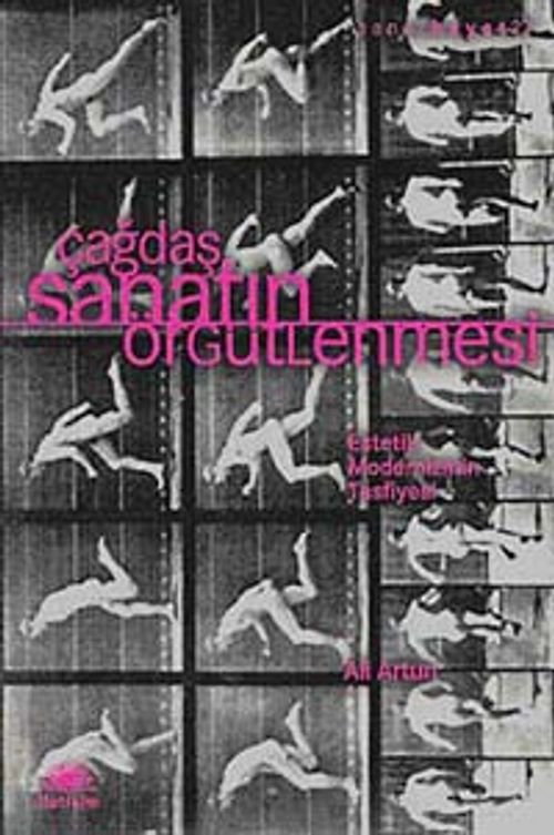 Çağdaş Sanatın Örgütlenmesi & Estetik Modernizmin Tasfiyesi