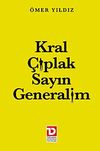 Kral &Ccedil;ıplak Sayın Generalim