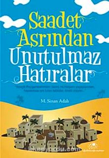 Saadet Asrından Unutulmaz Hatıralar - M. Sinan Adalı