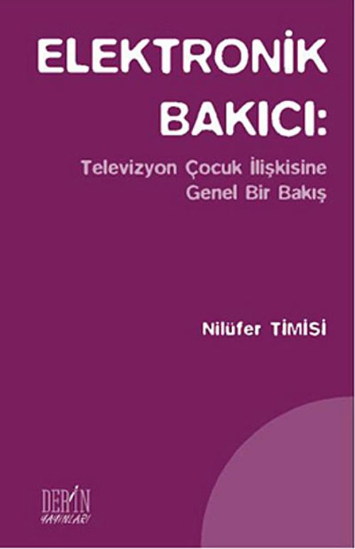 Elektronik Bakıcı: Televizyon Çocuk İlişkisine Genel Bir Bakış