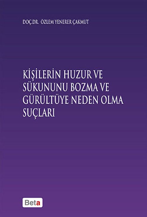 Kişilerin Huzur ve Sükununu Bozma ve Gürültüye Neden Olma Suçları