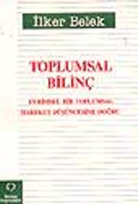 Toplumsal Bilinç-Evrimsel Bir Toplumsal Hareket Düşüncesine Doğru
