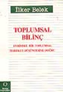 Toplumsal Bilinç-Evrimsel Bir Toplumsal Hareket Düşüncesine Doğru