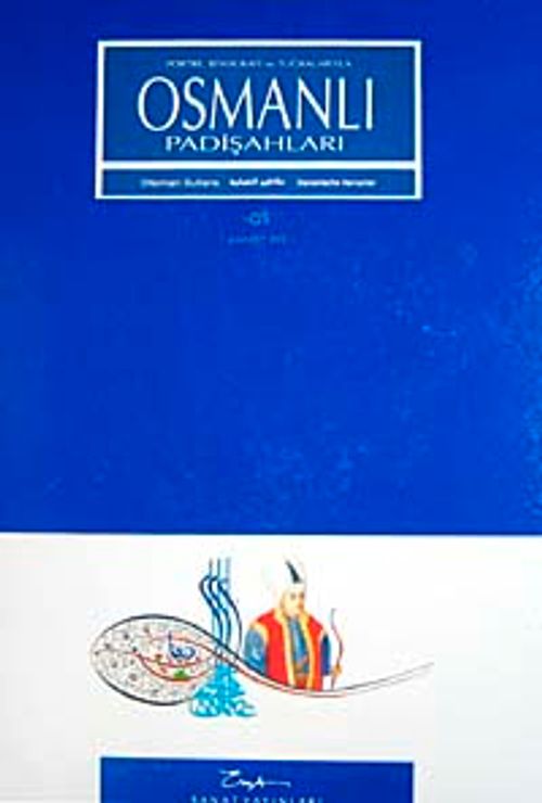 Portre, Biyografi ve Tuğralarıyla Osmanlı Padişahları