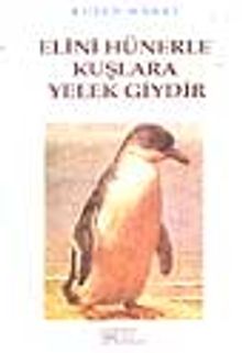 Elini Hünerle Kuşlara Yelek Giydir