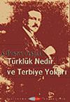 T&uuml;rkl&uuml;k Nedir ve Terbiye Yolları