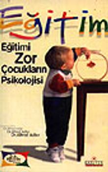 Eğitimi Zor Çocukların Psikolojisi
