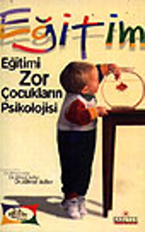 Eğitimi Zor Çocukların Psikolojisi