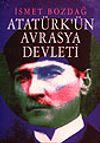 Atat&uuml;rk'&uuml;n Avrasya Devleti