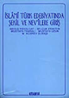 İslami Türk Edebiyatında Şekil ve Nev'ilere Giriş