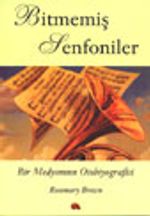 Bitmemiş Senfoniler / Bir Medyomun Otobiyografisi