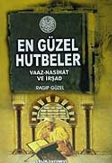 En Güzel Hutbeler / Vaaz-Nasihat ve İrşad