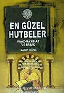 En Güzel Hutbeler / Vaaz-Nasihat ve İrşad - Bilinmeyen Yazar