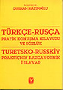 Türkçe - Rusça Pratik Konuşma Kılavuzu ve Sözlük