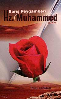 Barış Peygamberi Hz. Muhammed (s.a.v)