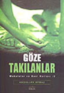 Göze Takılanlar / Makaleler ve Gezi Notları 3