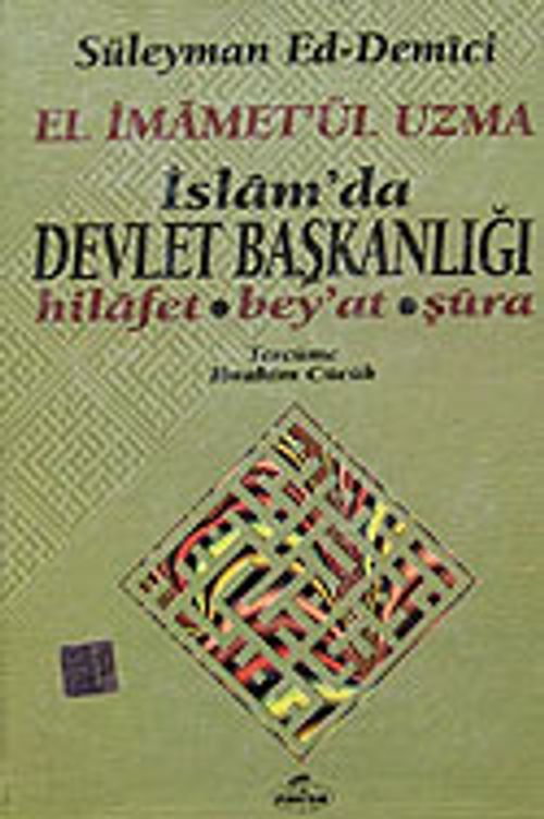 İslamda Devlet Başkanlığı / El İmametül Uzma