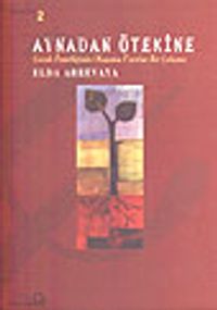 Aynadan Ötekine 2 / Çocuk Öznelliğinin Oluşumu Üzerine Bir Çalışma