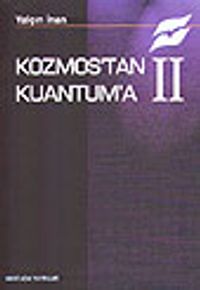 Kozmos'tan Kuantum'a II