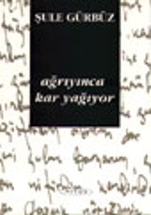 Ağrıyınca Kar Yağıyor