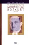 Mahmut Esat Bozkurt&Sol Milliyet&ccedil;i Bir T&uuml;rk Aydını 1892- 1943