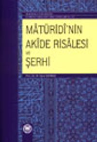 Matüridi'nin Akide Risalesi ve Şerhi