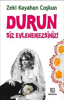 Durun Siz Evlenemezsiniz