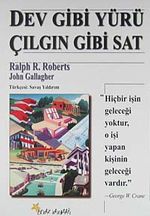 Dev Gibi Yürü Çılgın Gibi Sat