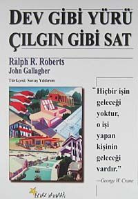 Dev Gibi Yürü Çılgın Gibi Sat