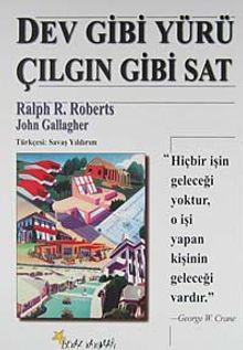 Dev Gibi Yürü Çılgın Gibi Sat