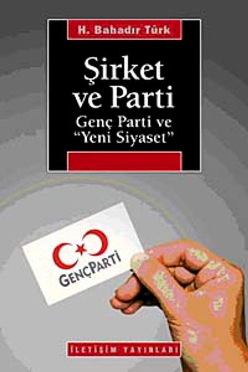 Şirket ve Parti & Genç Parti ve Yeni Siyaset