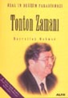 Tonton Zamanı / Özal'ın Değişim Paradigması