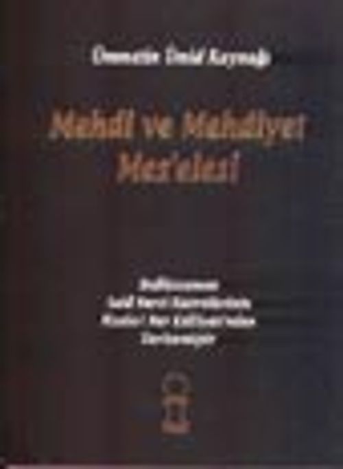 Mehdi ve Mehdiyet Mes'elesi/Ümmetin Ümid Kaynağı