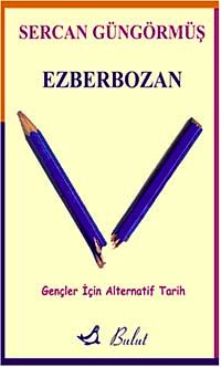 Ezberbozan & Gençler İçin Alternatif Tarih