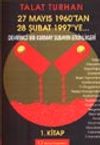 27 Mayıs 1960'tan 28 Şubat 1997'ye... / Devrimci Bir Kurmay Subayın Etkinlikleri (1. Kitap)