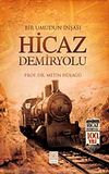 Bir Umudun İnşası Hicaz Demiryolu