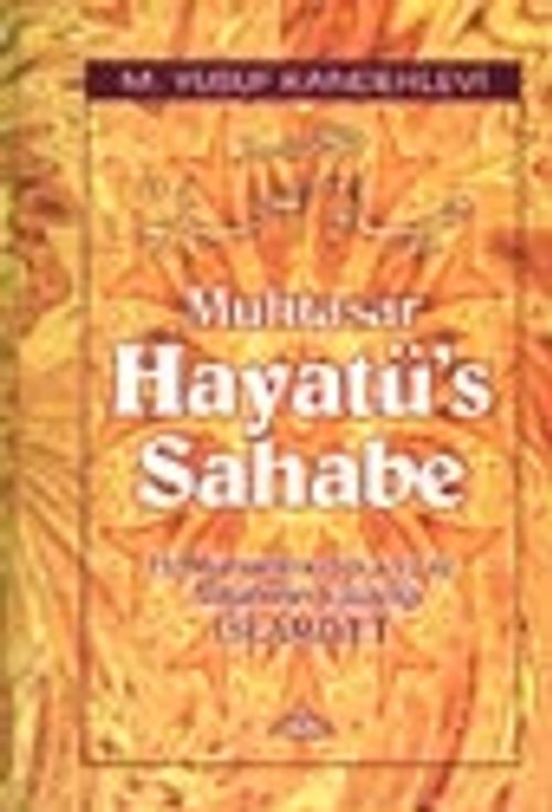 Muhtasar Hayatü's Sahabe / Hz. Muhammed (s.a.v.) ve Ashabının Yaşadığı  İslamiyet (Büyük boy-Ciltli-1.hm)