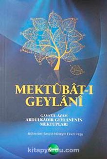 Mektubat-ı Geylani  Gavsül-Azam Abdülkadir Geylaninin Mektupları - Kolektif