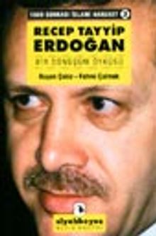 Recep Tayyip Erdoğan Bir Dönüşüm Öyküsü