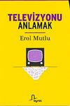 Televizyonu Anlamak