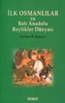 İlk Osmanlılar ve Batı Anadolu Beylikler Dünyası